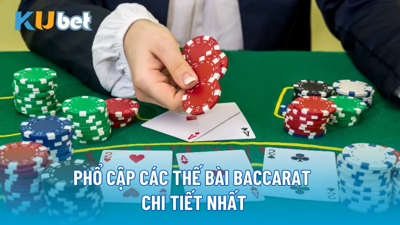 Phổ cập các thế bài Baccarat chi tiết nhất