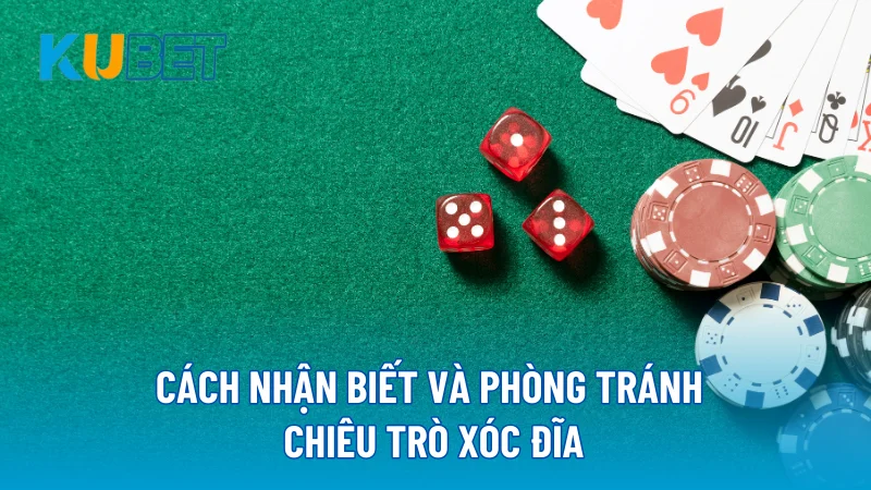 Cách nhận biết và phòng tránh chiêu trò xóc đĩa